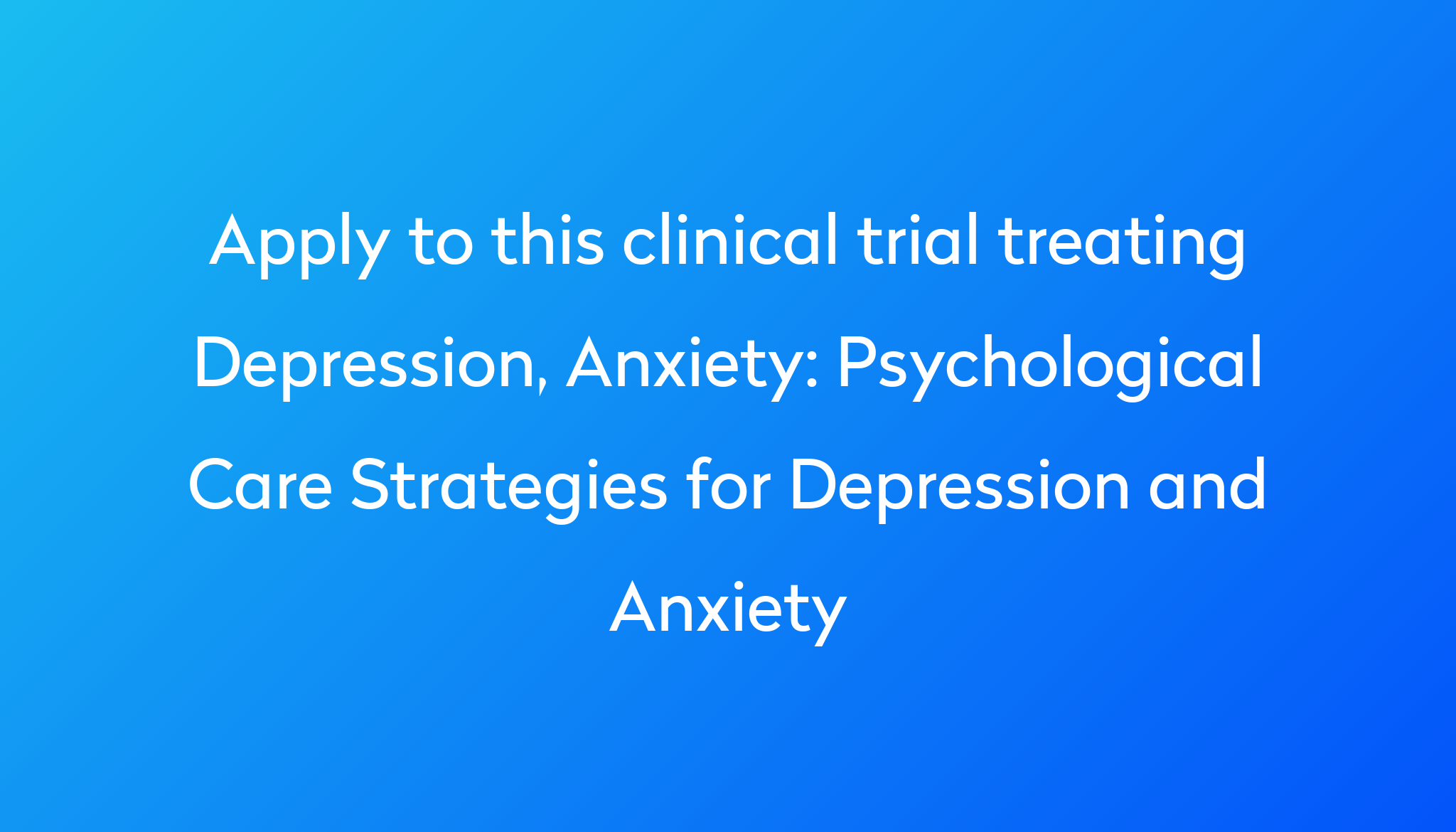 psychological-care-strategies-for-depression-and-anxiety-clinical-trial